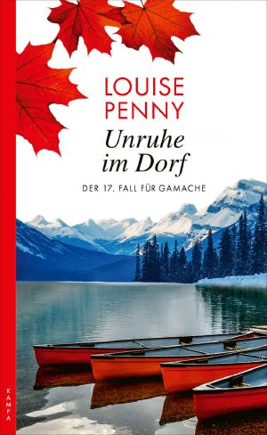 [Armand Gamache 17] • Unruhe im Dorf